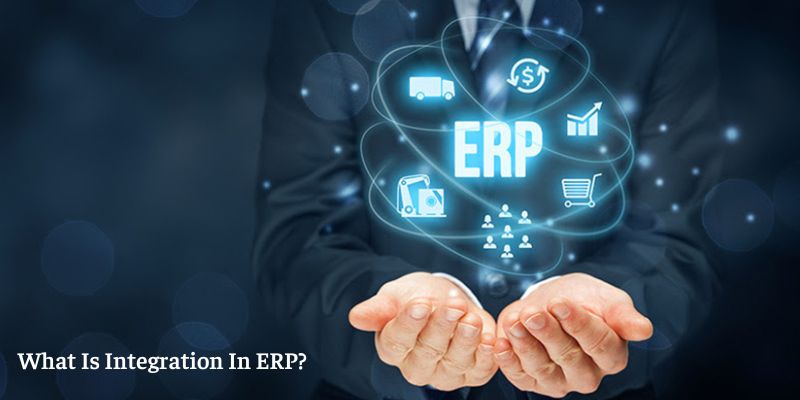 Cloud ERP integration with other software systems: What Is Integration In ERP?