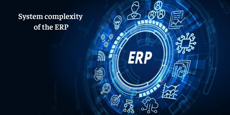 Cloud ERP integration with other software systems: System complexity of the ERP