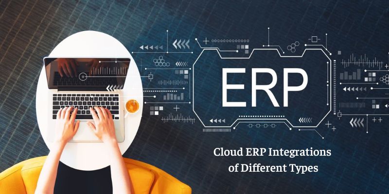 Cloud ERP integration with other software systems: Cloud ERP Integrations of Different Types
