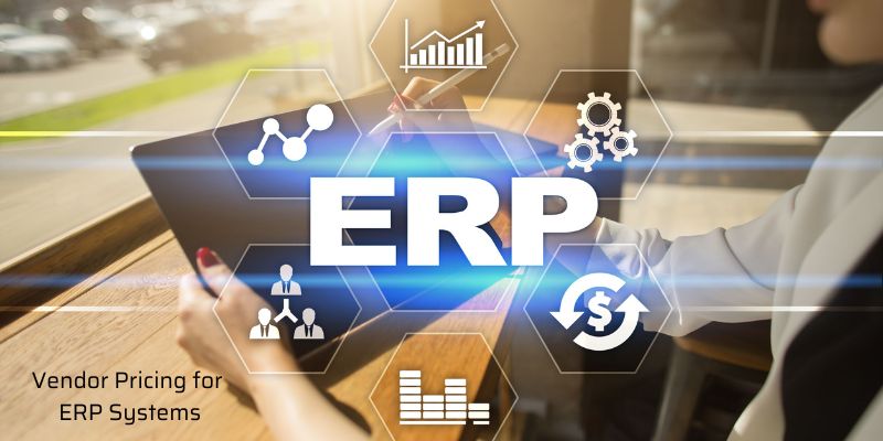 Cloud ERP pricing comparison: Vendor Pricing for ERP Systems