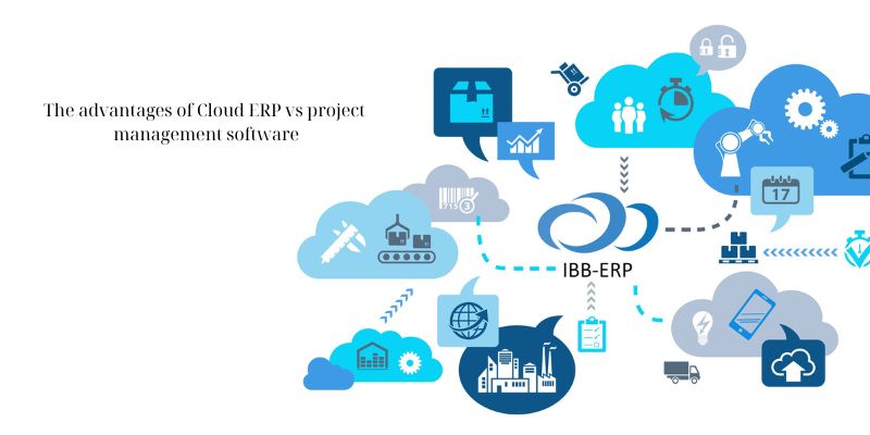 The advantages of Cloud ERP vs project management software