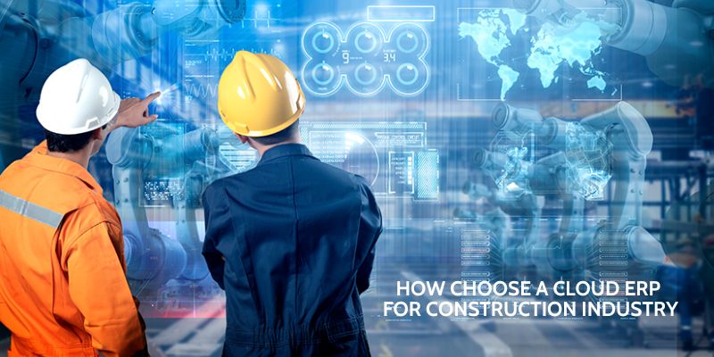 How choose a Cloud ERP for construction industry