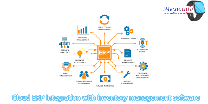 Benefits of Cloud ERP integration with inventory management software